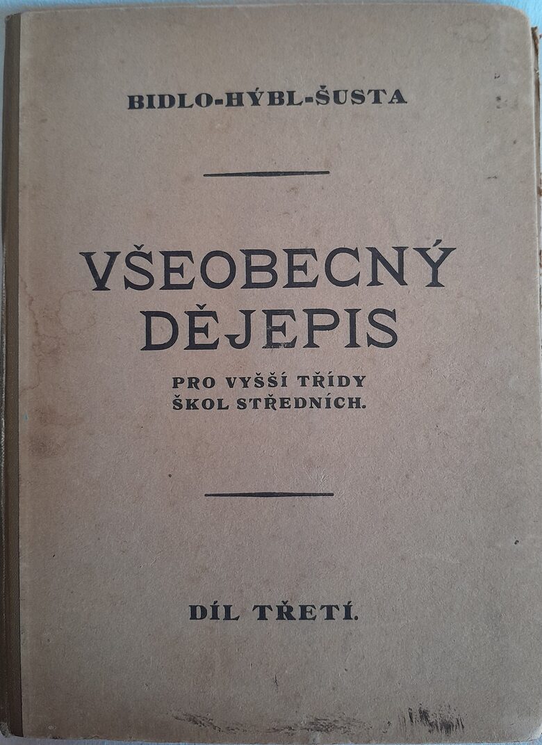 Všobecný dějěpis pro vyšší třídy škol středních 3.díl  Bidlo,Hýbl,Šusta